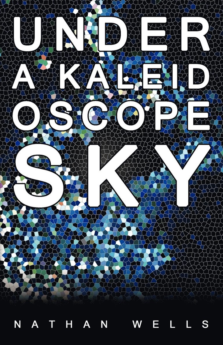 Under a Kaleidoscope Sky 1