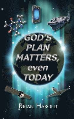 God's Plan Matters, Even Today 1