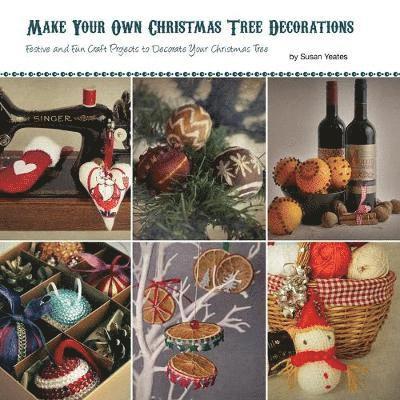 Make Your Own Christmas Tree Decorations 1