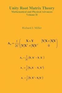 bokomslag Unity Root Matrix Theory - Mathematical and Physical Advances - Volume II