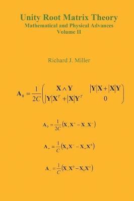 Unity Root Matrix Theory - Mathematical and Physical Advances - Volume II 1