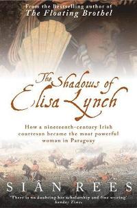bokomslag The Shadows of Elisa Lynch