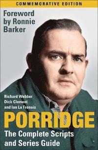 bokomslag Porridge: The Complete Scripts and Series Guide