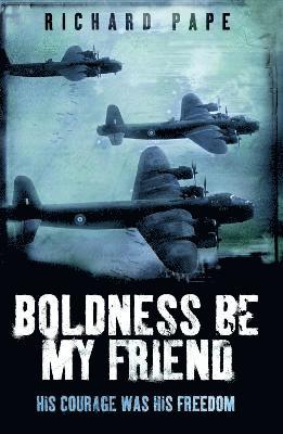 bokomslag Boldness Be My Friend