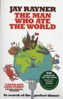 Jay Rayner - Man Who Ate the World, Häftad