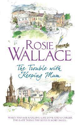 Rosie Wallace - Trouble with Keeping Mum, Häftad