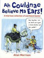 Ah Couldnae Believe Ma Ears! 1