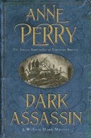 bokomslag Dark Assassin (William Monk Mystery, Book 15)
