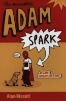 Alan Bissett - Incredible Adam Spark, Häftad