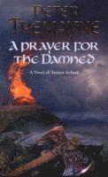 Peter Tremayne - Prayer for the Damned (Sister Fidelma Mysteries Book 17), Häftad