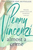 Penny Vincenzi - Almost A Crime, Häftad