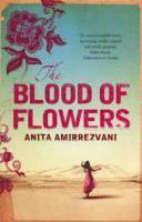 Anita Amirrezvani - Blood Of Flowers, Häftad