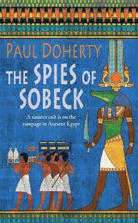 bokomslag The Spies of Sobeck (Amerotke Mysteries, Book 7)