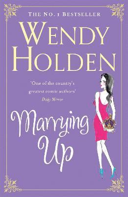 Wendy Holden - Marrying Up, Häftad