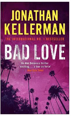 Bad Love (Alex Delaware series, Book 8) 1