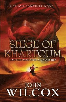 John Wilcox - Wilcox, J: Siege of Khartoum, Häftad. Tillgänglighet: Tillfälligt slut