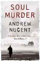 Andrew Nugent - Soul Murder, Häftad