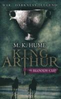 bokomslag King Arthur: The Bloody Cup (King Arthur Trilogy 3)
