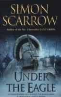Simon Scarrow - Under the Eagle (Eagles of the Empire 1), Häftad