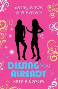 bokomslag Dissing You Already: Young, Loaded and Fabulous