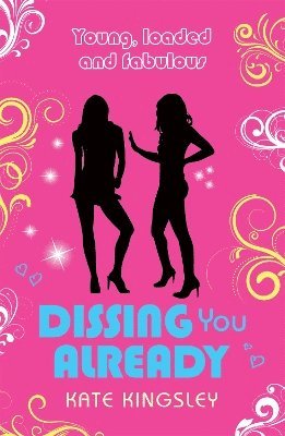bokomslag Dissing You Already: Young, Loaded and Fabulous