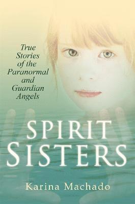 bokomslag Spirit Sisters: True Stories of the Paranormal