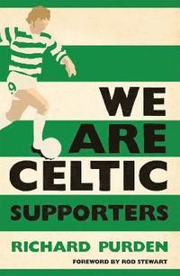 bokomslag We Are Celtic Supporters