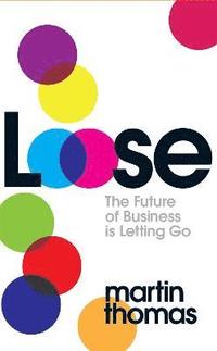 bokomslag Loose: The Future of Business is Letting Go