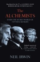 bokomslag Alchemists: Inside the secret world of central bankers