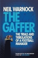bokomslag The Gaffer: The Trials and Tribulations of a Football Manager