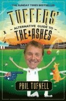 Phil Tufnell - Tuffers' Alternative Guide to the Ashes, Häftad