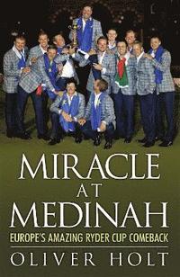 bokomslag Miracle at Medinah: Europe's Amazing Ryder Cup Comeback