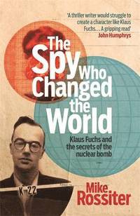 bokomslag The Spy Who Changed The World
