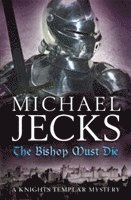 Michael Jecks - Bishop Must Die (The Last Templar Mysteries 28), Häftad