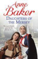 Anne Baker - Daughters of the Mersey, Häftad