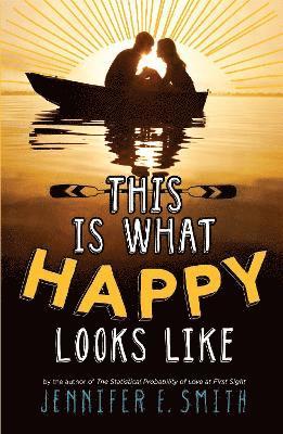 Jennifer E. Smith - This Is What Happy Looks Like, Häftad
