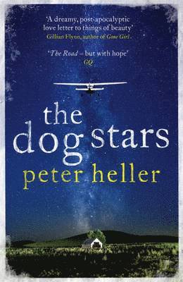 The Dog Stars: The hope-filled story of a world changed by global catastrophe 1