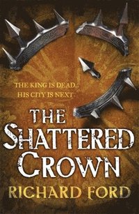 bokomslag The Shattered Crown (Steelhaven: Book Two)