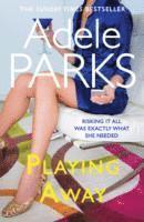 Adele Parks - Playing Away, Häftad