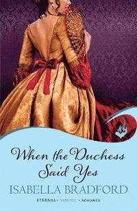 bokomslag When The Duchess Said Yes: Wylder Sisters Book 2