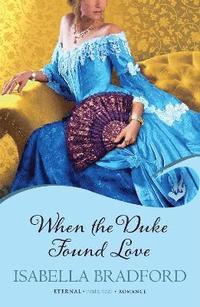 bokomslag When The Duke Found Love: Wylder Sisters Book 3