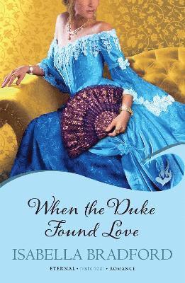 bokomslag When The Duke Found Love: Wylder Sisters Book 3