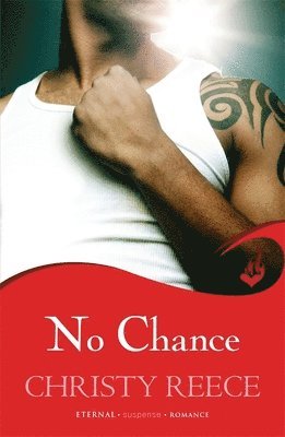 Christy Reece - No Chance: Last Chance Rescue Book 4, Häftad