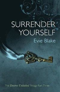 bokomslag Surrender Yourself (The Desires Unlocked Trilogy Part Three)