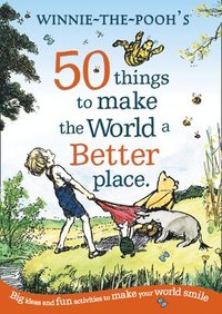 bokomslag Winnie the Pooh: 50 Things to Make the World a Better Place