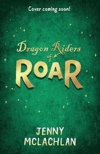 bokomslag Dragon Riders of Roar