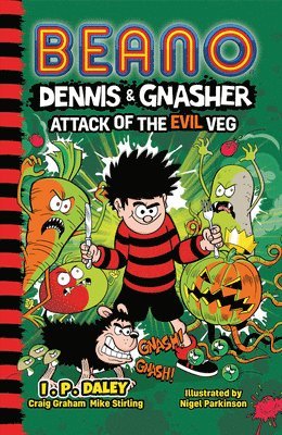 Beano Dennis & Gnasher: Attack of the Evil Veg 1