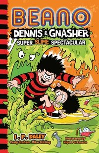 bokomslag Beano Dennis & Gnasher: Super Slime Spectacular