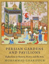 bokomslag Persian Gardens and Pavilions