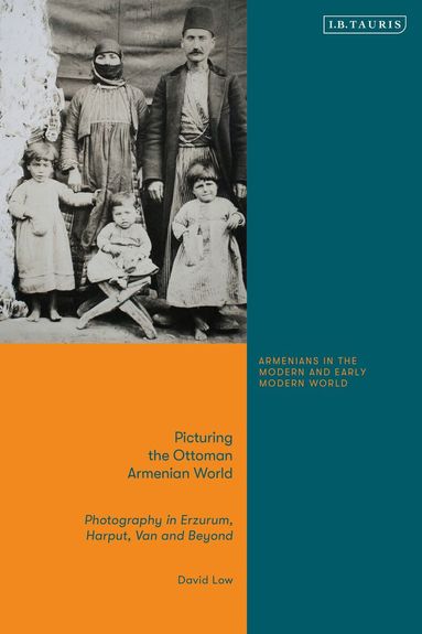 David Low, Bedross Der Matossian - Picturing the Ottoman Armenian World, Häftad